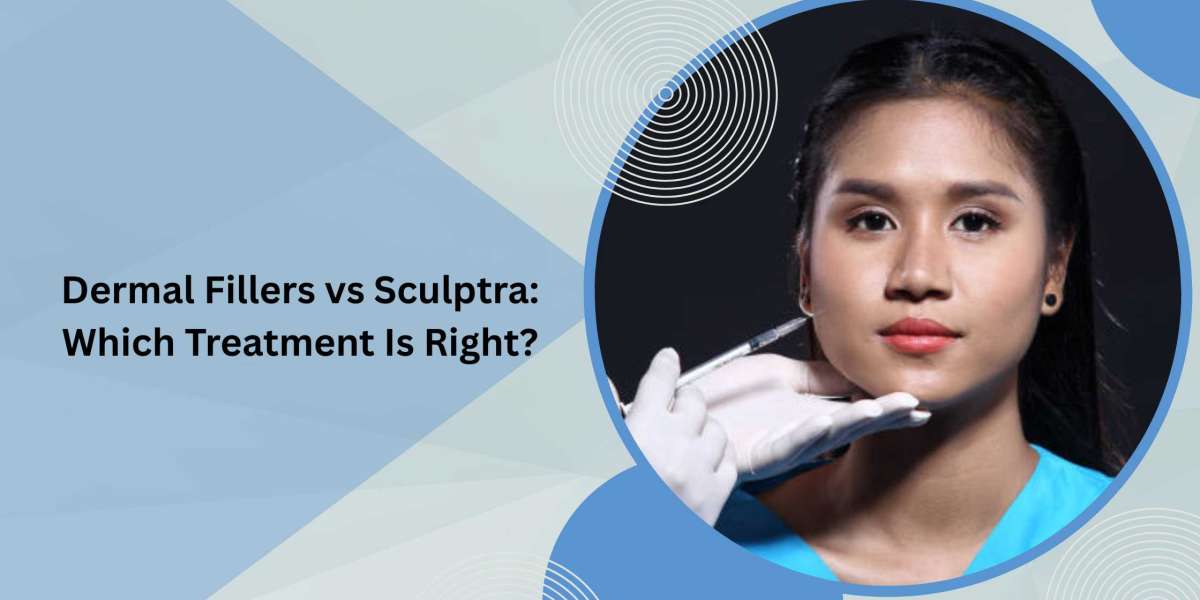 Dermal Fillers vs Sculptra: Which Treatment Is Right?